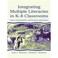 Integrating Multiple Literacies in K-8 Classrooms