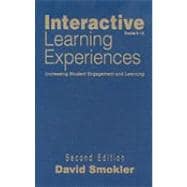Interactive Learning Experiences, Grades 6-12 : Increasing Student Engagement and Learning
