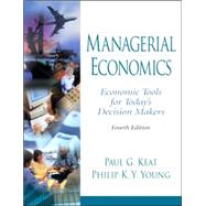 Managerial Economics: Economic Tools for  Todays Decision Makers
