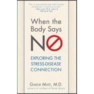 When the Body Says No : Understanding the Stress-Disease Connection