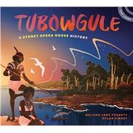 Tubowgule A Sydney Opera House History