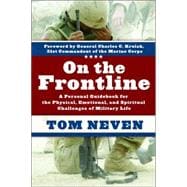On the Frontline A Personal Guidebook for the Physical, Emotional, and Spiritual Challenges of Military Life