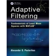 Adaptive Filtering: Fundamentals of Least Mean Squares with MATLAB«