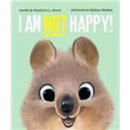 I Am Not Happy!