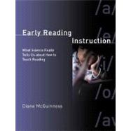 Early Reading Instruction What Science Really Tells Us about How to Teach Reading