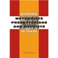 Hispanic Methodists, Presbyterians, And Baptists in Texas