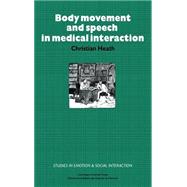 Body Movement and Speech in Medical Interaction