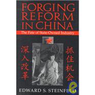 Forging Reform in China: The Fate of State-Owned Industry