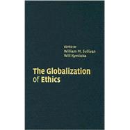 The Globalization of Ethics: Religious and Secular Perspectives