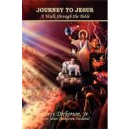 Journey to Jesus : A Walk Through the Bible