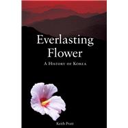 Everlasting Flower : A History of Korea