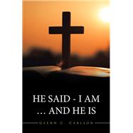 He Said - I Am … and He Is