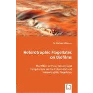 Heterotrophic Flagellates on Biofilms - the Effect of Flow Velocity and Temperature on the Colonisation of Heterotrophic Flagellates