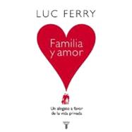 Familia y amor / Family & Love: Un alegato a favor de la vida privada / A Plea in Favor of Privacy