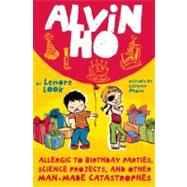 Alvin Ho: Allergic to Birthday Parties, Science Projects, and Other Man-made Catastrophes