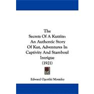 Secrets of a Kuttite : An Authentic Story of Kut, Adventures in Captivity and Stamboul Intrigue (1921)
