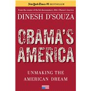 Obama's America Unmaking the American Dream