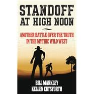 Stand Off at High Noon Another Battle over the Truth in the Mythic Wild West