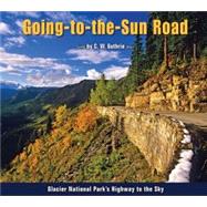 Going-to-the-Sun-Road: Glacier National Park's Highway to the Sky