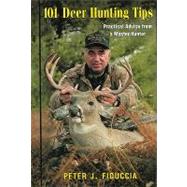 101 Deer Hunting Tips : Practical Advice from a Master Hunter