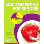 Mac Computing for Seniors in Easy Steps For the Over-50s