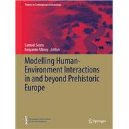 Modelling Human-Environment Interactions in and beyond Prehistoric Europe