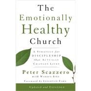 Emotionally Healthy Church : A Strategy for Discipleship That Actually Changes Lives