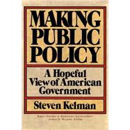 Making Public Policy A Hopeful View Of American Government