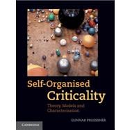 Self-Organised Criticality: Theory, Models and Characterisation