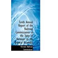 Tenth Annual Report of the Railroad Commissioner of the State of Vermont to the General Assembly
