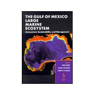 The Gulf of Mexico Large Marine Ecosystem: Assessment, Sustainability, and Management