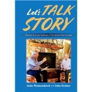 Let's Talk Story Wisdom is in the Ordinary if You Know How to Look
