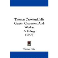 Thomas Crawford, His Career, Character, and Works : A Eulogy (1858)