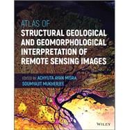 Atlas of Structural Geological and Geomorphological Interpretation of Remote Sensing Images