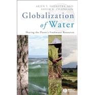 Globalization of Water Sharing the Planet's Freshwater Resources
