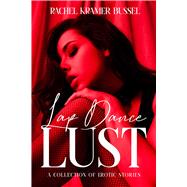 Lap Dance Lust A Collection of Erotic Stories