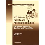 100 Years of Gravity And Accelerated Frames