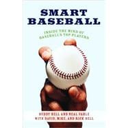 Smart Baseball Inside the Mind of Baseball's Top Players