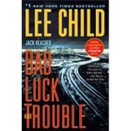 Bad Luck and Trouble A Jack Reacher Novel