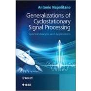 Generalizations of Cyclostationary Signal Processing Spectral Analysis and Applications