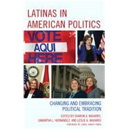 Latinas in American Politics Changing and Embracing Political Tradition