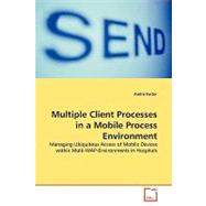 Multiple Client Processes in a Mobile Process Environment