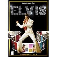 Elvis El hombre y el mito