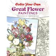 Color Your Own Great Flower Paintings