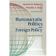 Bureaucratic Politics and Foreign Policy