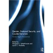 Gender, National Security, and Counter-Terrorism: Human rights perspectives
