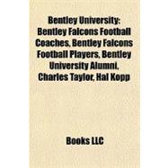 Bentley University : Bentley Falcons Football Coaches, Bentley Falcons Football Players, Bentley University Alumni, Charles Taylor, Hal Kopp