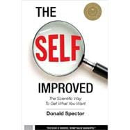 The SELF, Improved The Scientific Way to Get What You Want