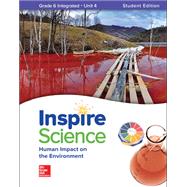 Inspire Science: Integrated G6 Write-In Student Edition Unit 4