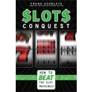 Slots Conquest How to Beat the Slot Machines!